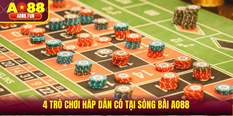 4 trò chơi hấp dẫn có tại sòng bài AO88