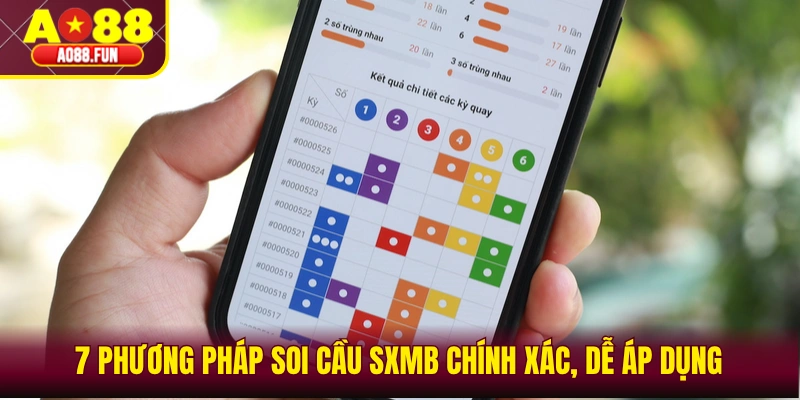 7 phương pháp soi cầu SXMB chính xác, dễ áp dụng