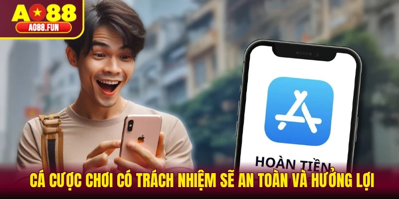 Cá cược chơi có trách nhiệm sẽ an toàn và hưởng lợi
