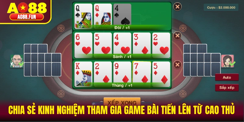 Chia sẻ kinh nghiệm tham gia game bài tiến lên từ cao thủ