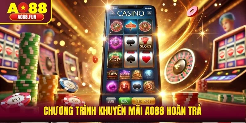 Chương trình khuyến mãi AO88 hoàn trả