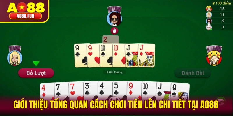 Giới thiệu tổng quan cách chơi tiến lên chi tiết tại AO88