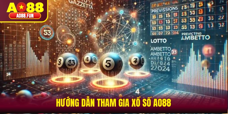 Hướng dẫn tham gia xổ số AO88