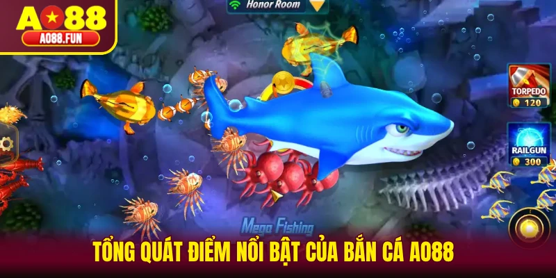 Tổng quát điểm nổi bật của bắn cá AO88 