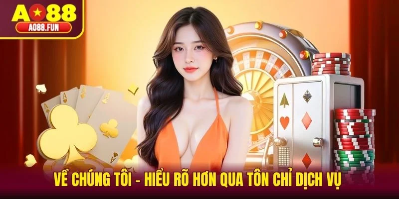 Về chúng tôi - Hiểu rõ hơn qua tôn chỉ dịch vụ